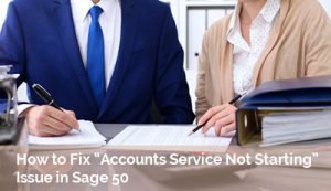 How to Fix Accounts Service Not Starting Issue in Sage 50