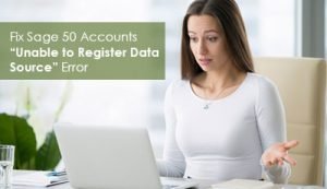 Fix Sage 50 Accounts unable to Register Data Source Error