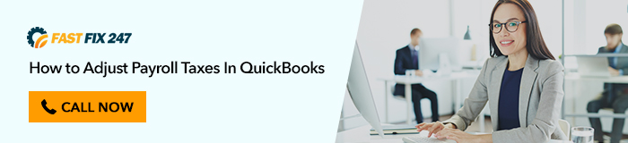 How to Adjust Payroll Taxes In QuickBooks