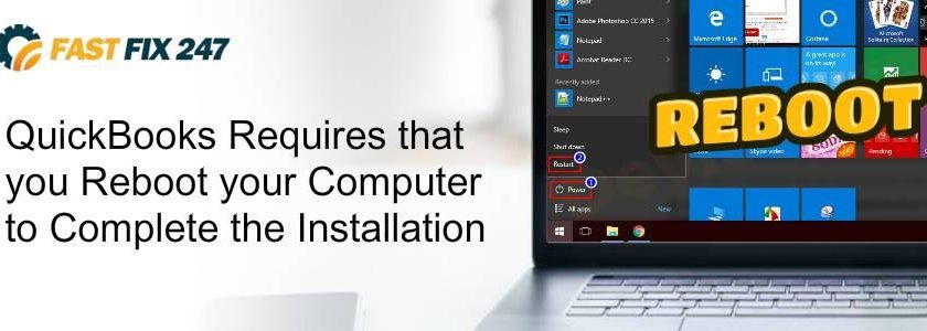 QuickBooks Requires that you Reboot your Computer to Complete the Installation