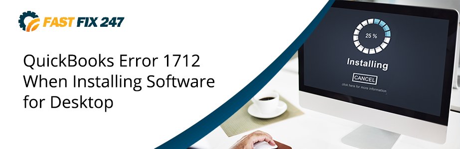 quickbooks error 1712 when installing software for desktop